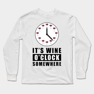 It's Wine O'Clock Somewhere Long Sleeve T-Shirt